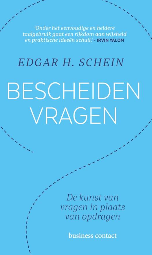 bescheiden vragen Bescheiden Vragen, Edgar H. Schein