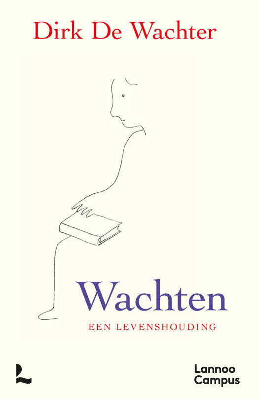 wachten een levenshouding Wachten, Dirk De Wachter